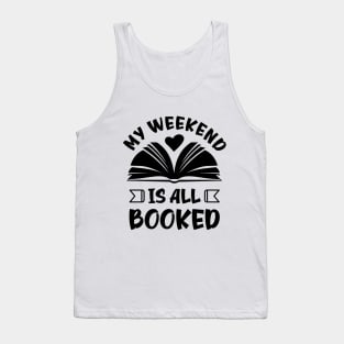 My weekend is all booked Tank Top